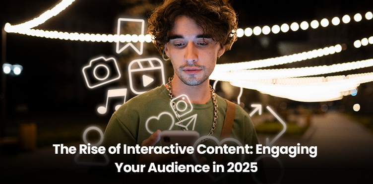 The Rise of Interactive Content: Engaging Your Audience in 2025